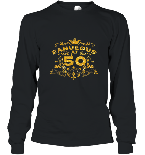 50 years old birthday shirt Fabulous at 50 Long Sleeve