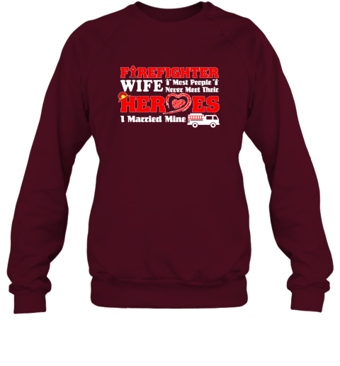 Firefighter Wife Shirt  Best Gift For Firefighter Wife Sweatshirt