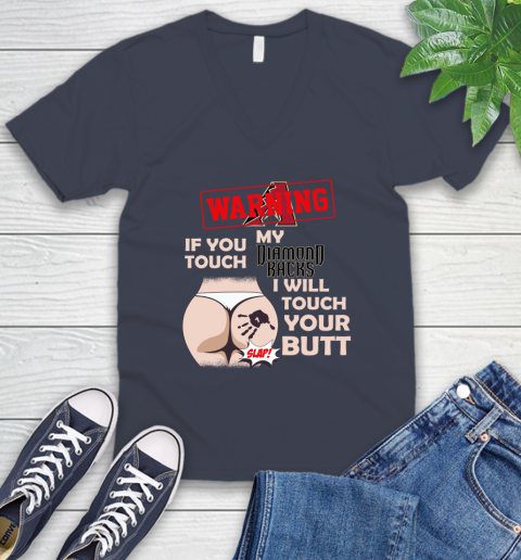 Arizona Diamondbacks MLB Baseball Warning If You Touch My Team I Will Touch My Butt V-Neck T-Shirt 8