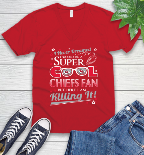 Kansas City Chiefs NFL Football I Never Dreamed I Would Be Super Cool Fan V-Neck T-Shirt 6