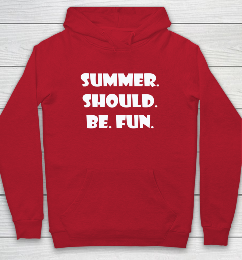 Summer Should Be Fun Shirt Hoodie 15