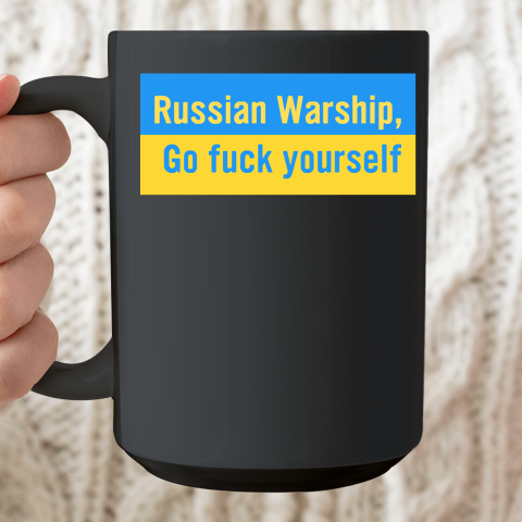 Russian Warship Go Fuck Yourself Shirt Ceramic Mug 15oz