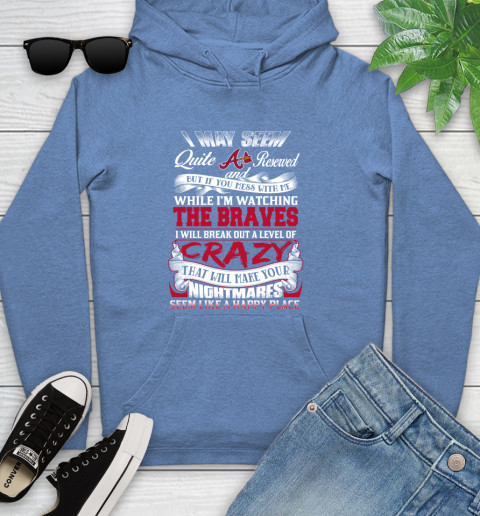 Atlanta Braves MLB Baseball Don't Mess With Me While I'm Watching My Team Youth Hoodie 13