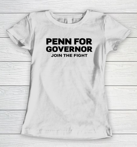 Penn for Governor Shirt Join the Fight Women's T-Shirt