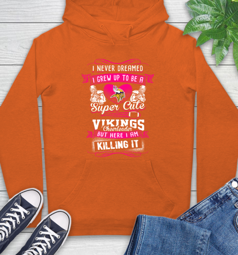 Minnesota Vikings NFL Football I Never Dreamed I Grew Up To Be A Super Cute Cheerleader Hoodie 4