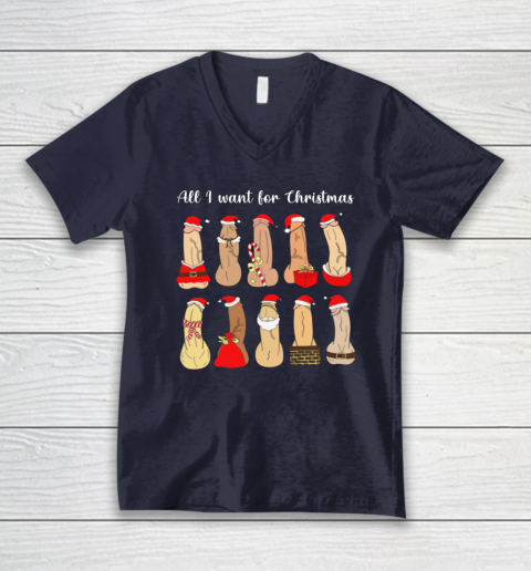 All I Want For Christmas Is Cock Funny Christmas V-Neck T-Shirt 2
