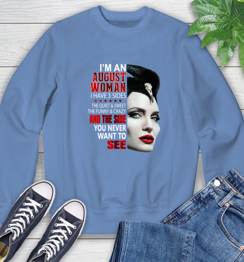 Maleficent I'm an august woman i have 3 side shirt Sweatshirt 11