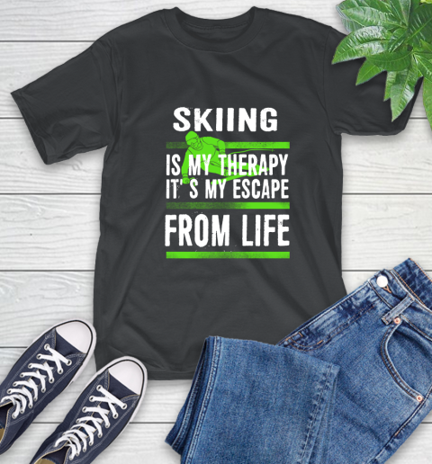 Skiing Is My Therapy It's My Escape From Life T-Shirt