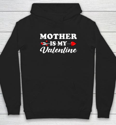 Funny Mother Is My Valentine Matching Family Heart Couples Hoodie
