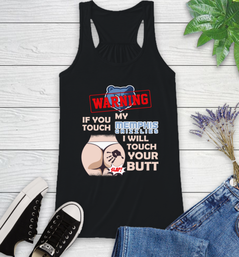 Memphis Grizzlies NBA Basketball Warning If You Touch My Team I Will Touch My Butt Racerback Tank