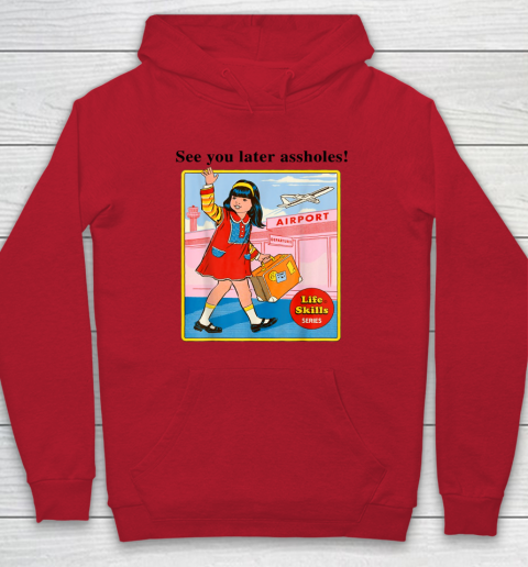 See You Later Assholes Steven Rhodes Poster Hoodie 6