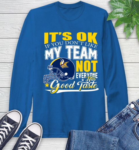 New England Patriots NFL Football You Don't Like My Team Not Everyone Has Good Taste (2) Long Sleeve T-Shirt 10