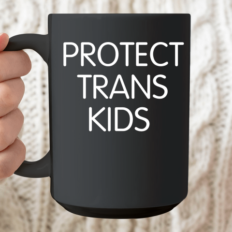 Protect Trans Kids Shirt Ceramic Mug 15oz
