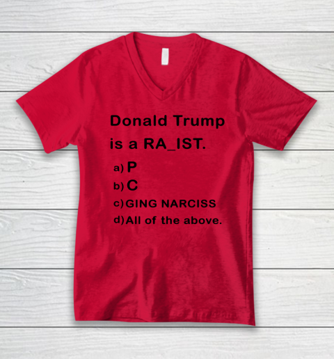 Donald Trump is a Rapist Racist Raging Narcissist V-Neck T-Shirt 3