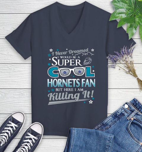 Charlotte Hornets NBA Basketball I Never Dreamed I Would Be Super Cool Fan Women's V-Neck T-Shirt 12