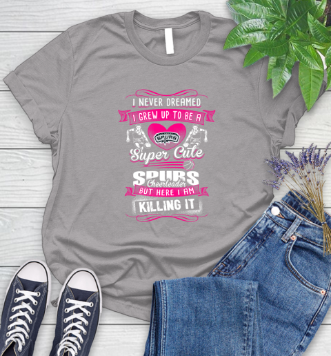 San Antonio Spurs NBA Basketball I Never Dreamed I Grew Up To Be A Super Cute Cheerleader Women's T-Shirt 5