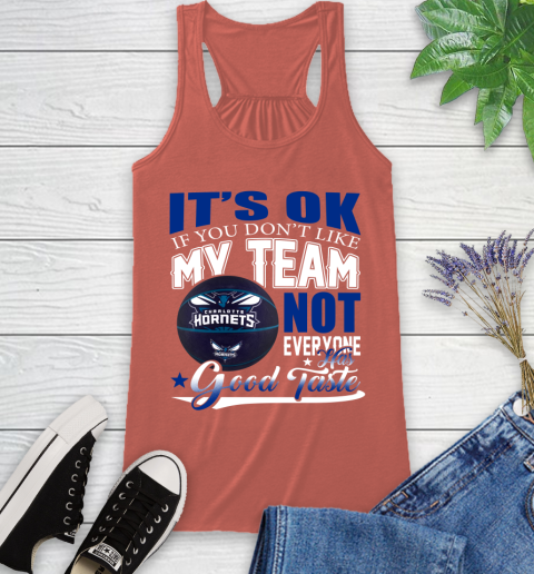 NBA It's Ok If You Don't Like My Team Charlotte Hornets Not Everyone Has Good Taste Basketball Racerback Tank 3