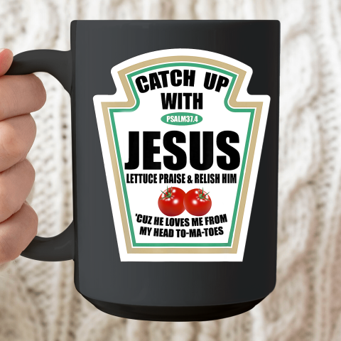 Christian Catch Up With Jesus Ketchup Ceramic Mug 15oz