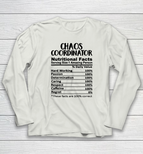 Chaos Coordinator Nutrition Facts Funny Long Sleeve T-Shirt 7