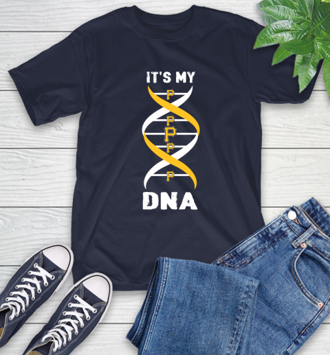 Pittsburgh Pirates MLB Baseball It's My DNA Sports T-Shirt 4 Pittsburgh Pirates MLB Baseball It's My DNA Sports T-Shirt - Image 4