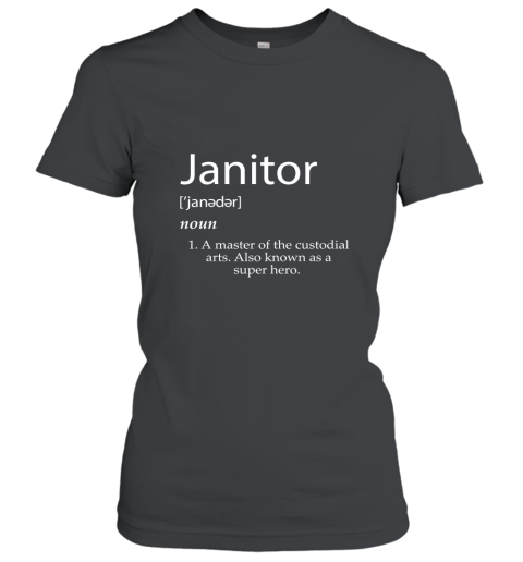 Janitor Definition Shirt  Best Janitorial Duties Custodian Women T-Shirt