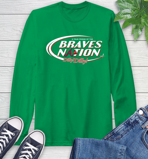 MLB A True Friend Of The Atlanta Braves Dilly Dilly Baseball Sports Long Sleeve T-Shirt 8