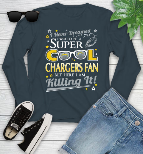 Los Angeles Chargers NFL Football I Never Dreamed I Would Be Super Cool Fan Youth Long Sleeve 9