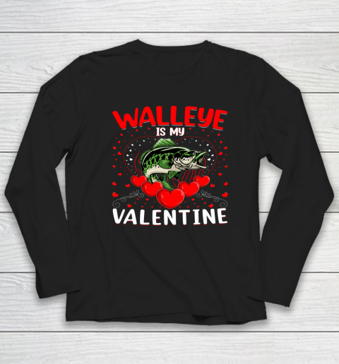 Funny Walleye Is My Valentine Walleye Fish Valentine's Day Long Sleeve T-Shirt 1