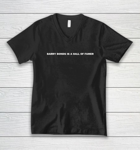 Barry Bonds Is A Hall Of Famer Shirt V Neck T Shirt Tee For Sports