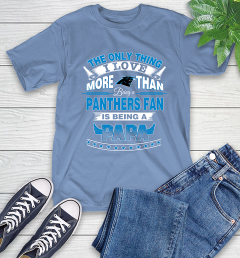 NFL The Only Thing I Love More Than Being A Carolina Panthers Fan Is Being A Papa Football T-Shirt 12