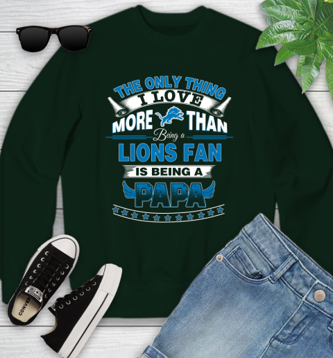 NFL The Only Thing I Love More Than Being A Detroit Lions Fan Is Being A Papa Football Youth Sweatshirt 9