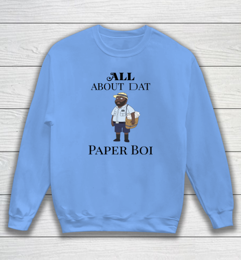 Paper Boi Shirt  All About My Man Dat Sweatshirt 7