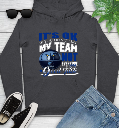 NBA It's Ok If You Don't Like My Team Memphis Grizzlies Not Everyone Has Good Taste Basketball Youth Hoodie 8