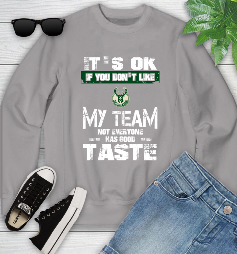 Milwaukee Bucks NBA Basketball It's Ok If You Don't Like My Team Not Everyone Has Good Taste Youth Sweatshirt 4 Milwaukee Bucks NBA Basketball It's Ok If You Don't Like My Team Not Everyone Has Good Taste Youth Sweatshirt - Image 4