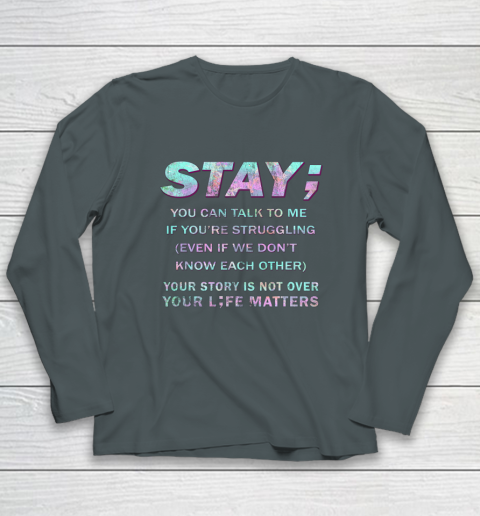 Your Life Matters Shirt Suicide Prevention Awareness Shirt Stay Long Sleeve T-Shirt 4