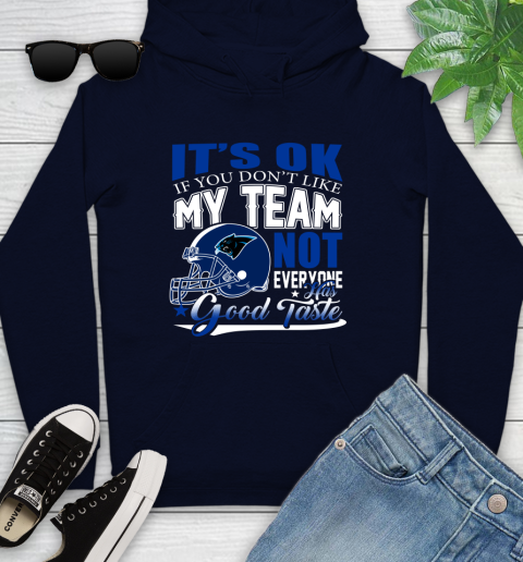 Carolina Panthers NFL Football You Don't Like My Team Not Everyone Has Good Taste Youth Hoodie 3
