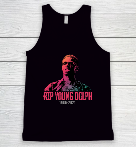Young Dolph RIP  Rest In Peace  1985 2021 Tank Top
