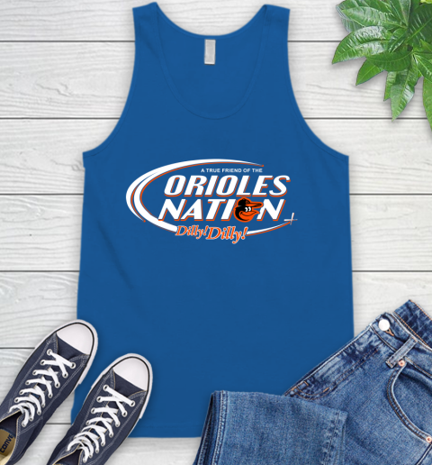 MLB A True Friend Of The Baltimore Orioles Dilly Dilly Baseball Sports Tank Top 4