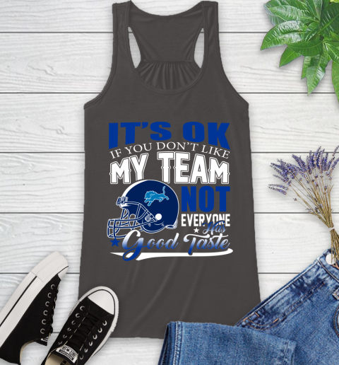 Detroit Lions NFL Football You Don't Like My Team Not Everyone Has Good Taste Racerback Tank 11