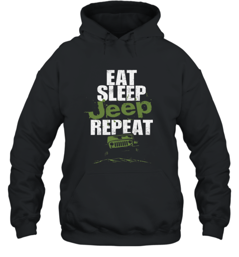 Funny Jeep T shirt Eat Sleep Jeep Repeat Shirt Hooded