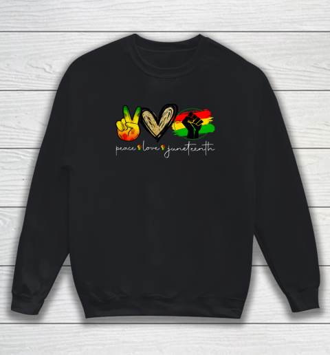 Peace Love Juneteenth Pride Black Girl Black Queen King Sweatshirt