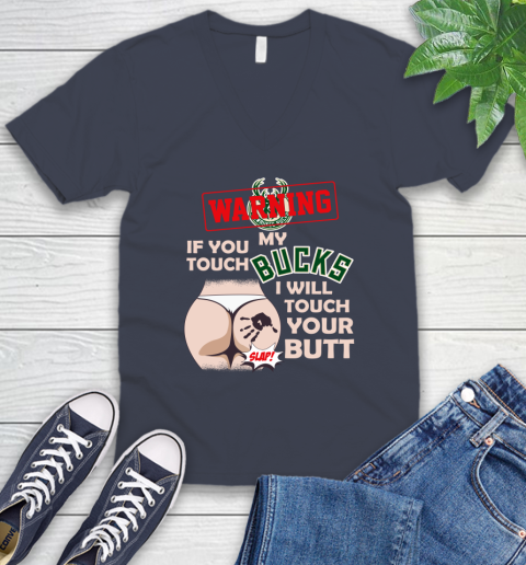 Milwaukee Bucks NBA Basketball Warning If You Touch My Team I Will Touch My Butt V-Neck T-Shirt 8