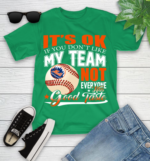 New York Mets MLB Baseball You Don't Like My Team Not Everyone Has Good Taste Youth T-Shirt 8