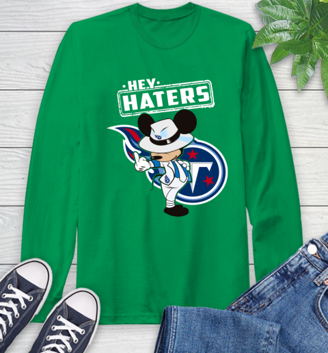 NFL Hey Haters Mickey Football Sports Tennessee Titans Long Sleeve T-Shirt 8
