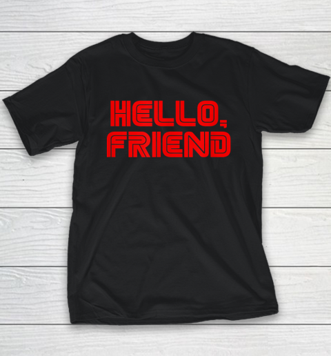 Hello Friend Youth T-Shirt