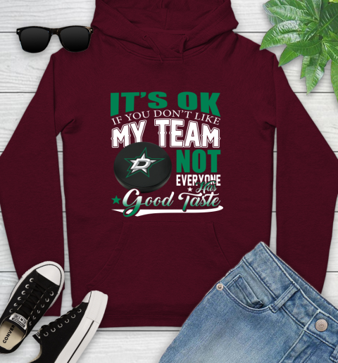 Dallas Stars NHL Hockey You Don't Like My Team Not Everyone Has Good Taste Youth Hoodie 7