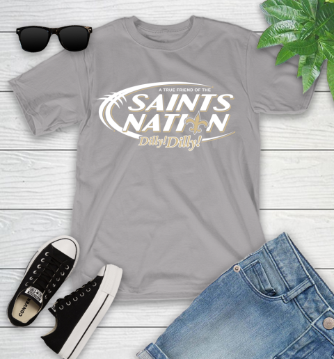 NFL A True Friend Of The New Orleans Saints Dilly Dilly Football Sports Youth T-Shirt 4