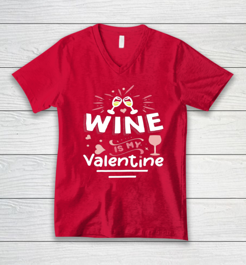 Wine Is My Valentine Valentines Day Funny Pajama V-Neck T-Shirt 11