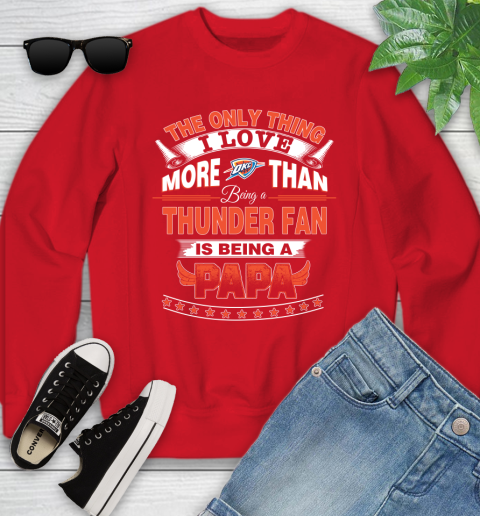 NBA The Only Thing I Love More Than Being A Oklahoma City Thunder Fan Is Being A Papa Basketball Youth Sweatshirt 8