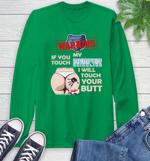 Memphis Grizzlies NBA Basketball Warning If You Touch My Team I Will Touch My Butt Long Sleeve T-Shirt 8